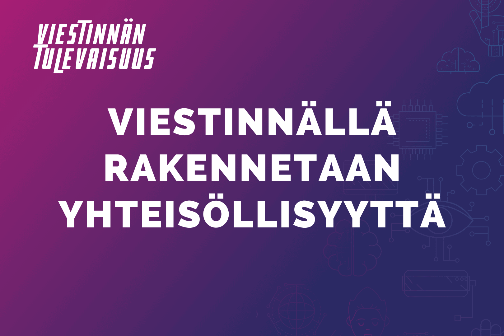 Viestinnällä rakennetaan yhteisöllisyyttä