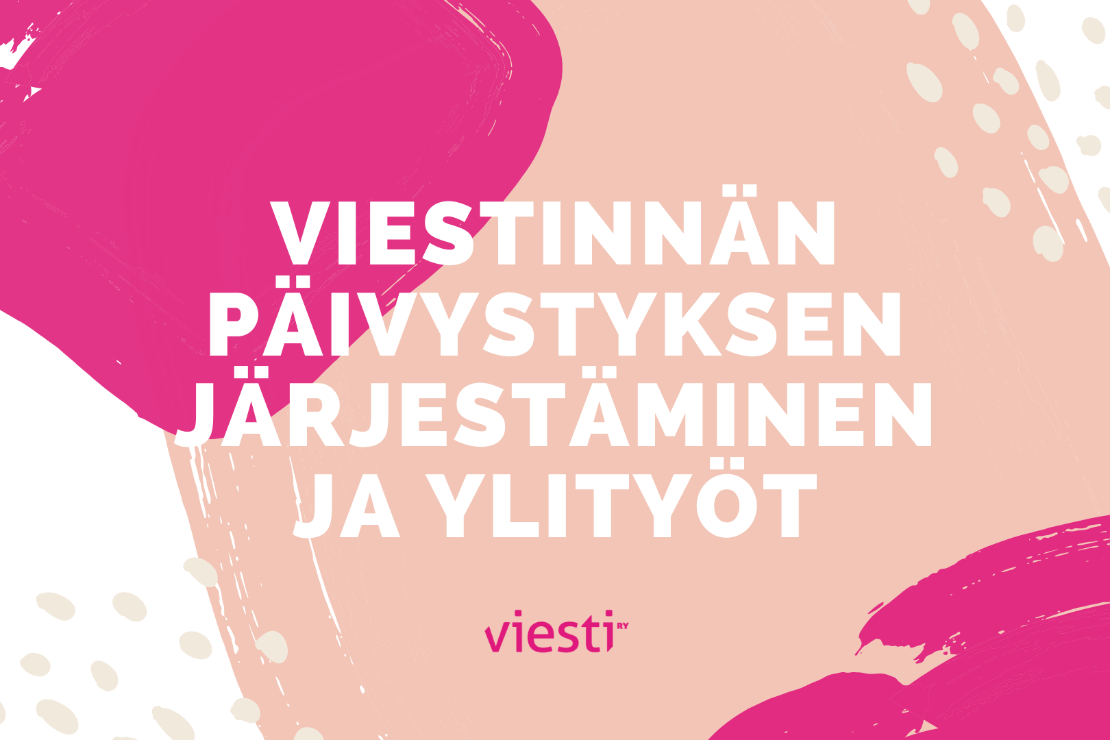 Viestinnän päivystyksen järjestäminen ja ylityöt