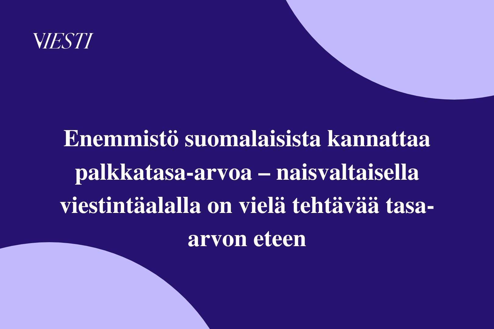 Enemmistö suomalaisista kannattaa palkkatasa-arvoa – naisvaltaisella viestintäalalla on vielä tehtävää tasa-arvon eteen