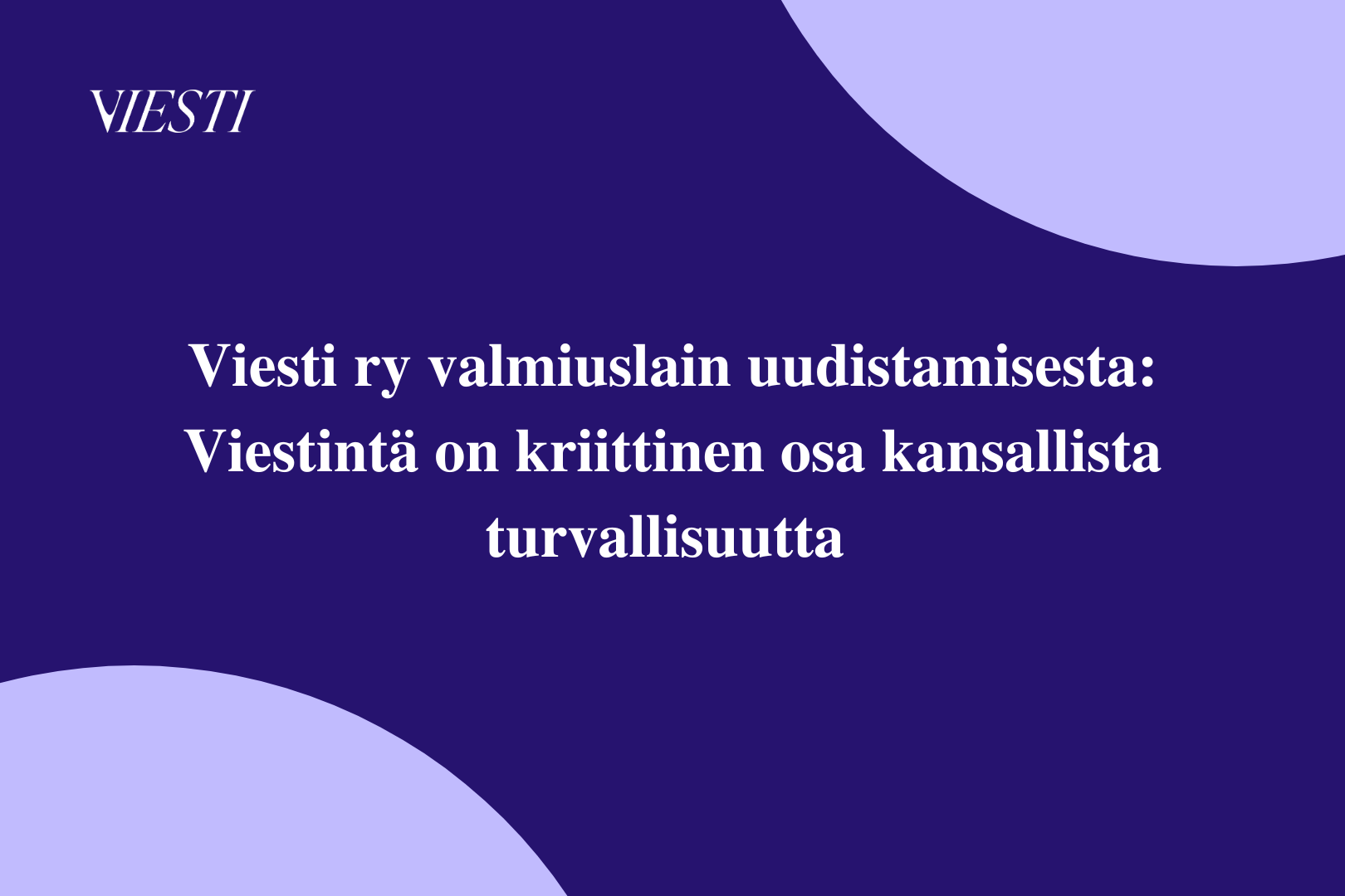 Viestintä on kriittinen osa kansallista turvallisuutta – valmiuslakiin tarvitaan siitä vahvemmat kirjaukset