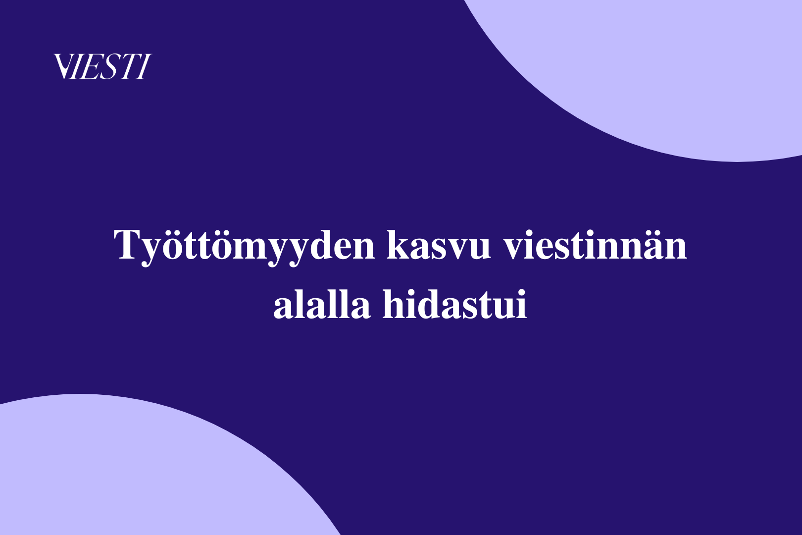 Työttömyyden kasvu viestinnän alalla hidastui